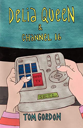 Delia Queen & Channel 16 (9781614345398) by Gordon, Tom