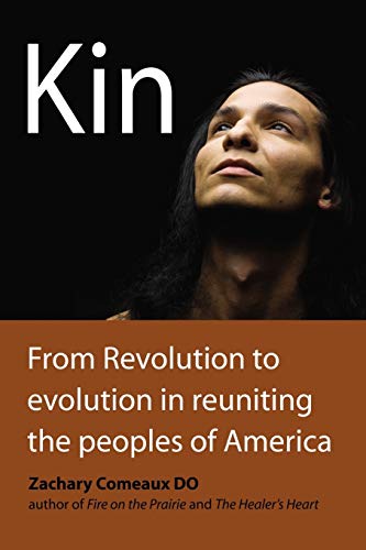 Stock image for Kin: From Revolution to Evolution in Reuniting the Peoples of America for sale by Lucky's Textbooks