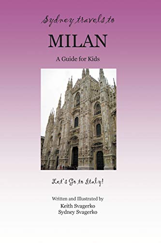 Beispielbild fr SYDNEY TRAVELS TO MILAN A Guide for Kids Let's Go to Italy Series zum Verkauf von PBShop.store US