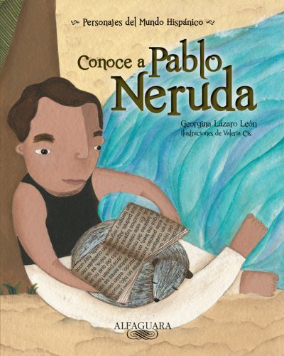 Stock image for Conoce a Pablo Neruda / Get to Know Pablo Neruda (Personajes Del Mundo Hispanico / Important Figures of the Hispanic World) (Spanish Edition) . Historical Figures of the Hispanic World) for sale by SecondSale