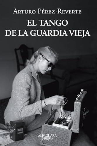 El tango de la guardia vieja (What We Become: A Novel) (Spanish Edition) (9781614359609) by Perez-Reverte, Arturo