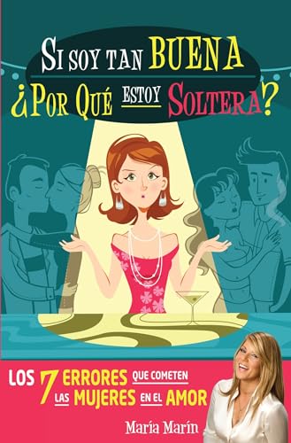 Stock image for Si Soy Tan Buena, por Qu Estoy Soltera?. Los 7 Errores Que Cometen Las Mujeres en el Amor / If I'm Such a Nice Girl, Why Am I Still Single? for sale by Better World Books
