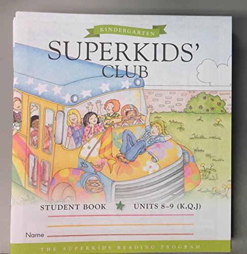 

The Superkids Reading Program:superkids' Club - Kindergarten - Student Book - Units 8-9(k,q,j)