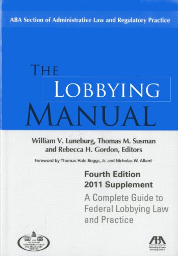 Imagen de archivo de The Lobbying Manual: A Complete Guide to Federal Lobbying Law and Practice 2011 Supplement a la venta por ThriftBooks-Dallas