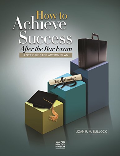 Beispielbild fr How to Achieve Success after the Bar Exam : A Step-By-Step Action Plan zum Verkauf von Better World Books