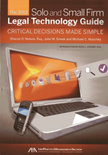 Stock image for The 2012 Solo and Small Firm Legal Technology Guide: Critical Decisions Made Simple for sale by Ergodebooks