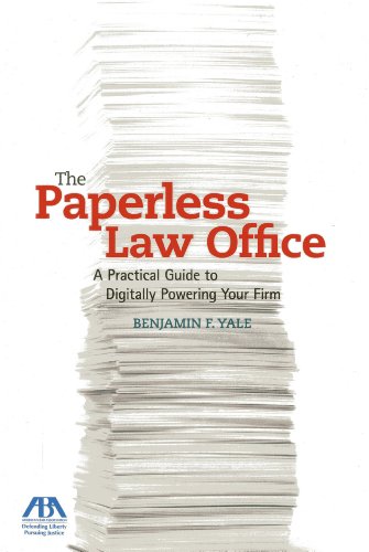 Stock image for The Paperless Law Office: A Practical Guide to Digitally Powering Your Firm for sale by Ergodebooks