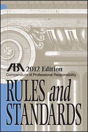 Imagen de archivo de Compendium of Professional Responsibility Rules and Standards, 2012 Edition a la venta por ThriftBooks-Atlanta