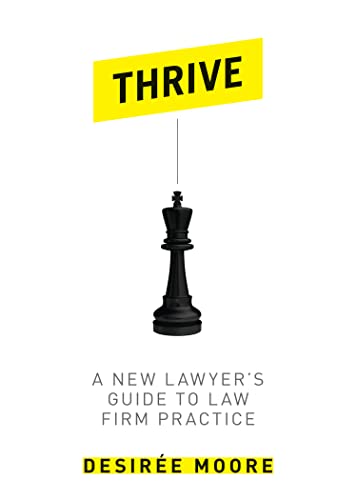 9781614387435: Thrive: A New Lawyer's Guide to Law Firm Practice