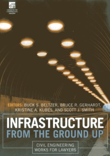 Stock image for Infrastructure from the Ground Up: Civil Engineering Works for Lawyers for sale by Michael Lyons