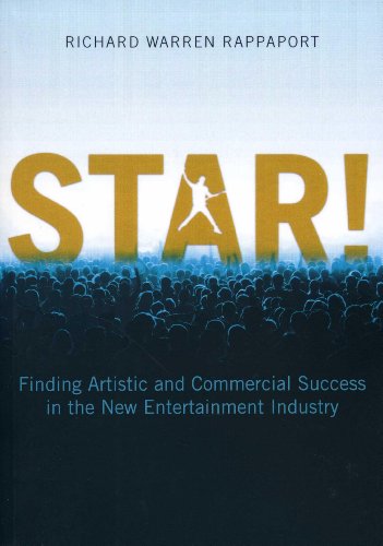 Stock image for STAR!: Finding Artistic and Commercial Success in the New Entertainment Industry for sale by Books From California