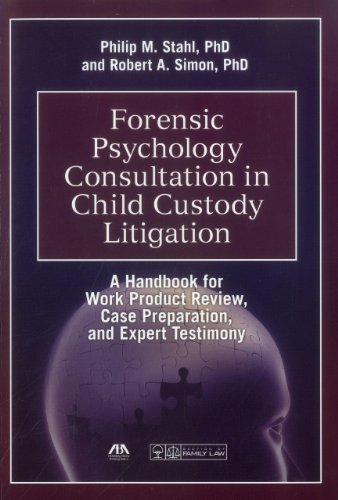 Stock image for Forensic Psychology Consultation in Child Custody Litigation: A Handbook for Work Product Review, Case Preparation, and Expert Testimony for sale by Bulrushed Books