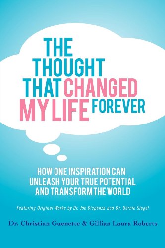 Beispielbild fr The Thought That Changed My Life Forever : How One Inspiration Can Unleash Your True Potential and Transform the World zum Verkauf von Better World Books