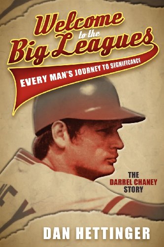 Stock image for Welcome to the Big Leagues: Every Man's Journey to Significance, The Darrel Chaney Story for sale by SecondSale