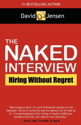 Beispielbild fr The Naked Interview : Hiring Without Regret zum Verkauf von Better World Books