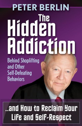 Beispielbild fr The Hidden Addiction : Behind Shoplifting and Other Self-Defeating Behaviors zum Verkauf von Better World Books