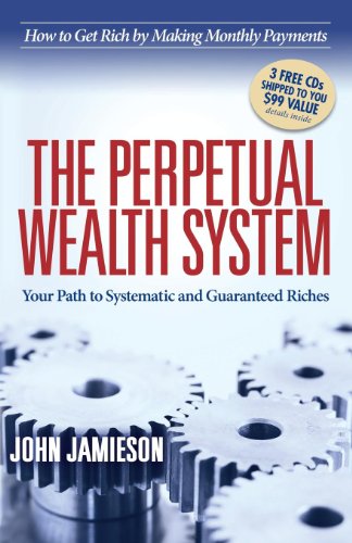 Beispielbild fr The Perpetual Wealth System: Your Path to Systematic and Guaranteed Riches zum Verkauf von Goodwill of Colorado