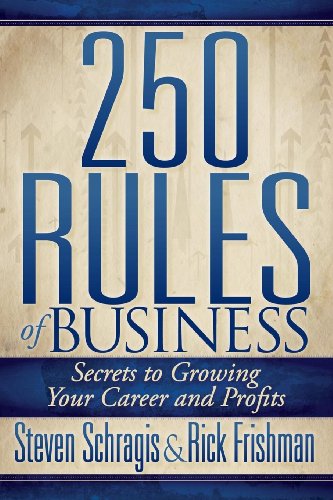 Stock image for 250 Rules of Business: Secrets to Growing Your Career and Profits for sale by Lakeside Books