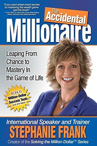 Imagen de archivo de The Accidental Millionaire: Leaping From Chance to Mastery in the Game of Life a la venta por Irish Booksellers