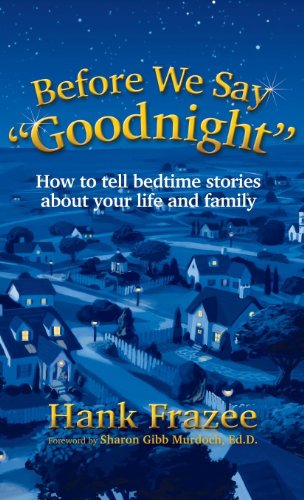 Beispielbild fr Before We Say "Goodnight": How to Tell Bedtime Stories About Your Life and Family zum Verkauf von Chiron Media