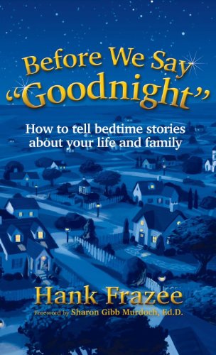9781614486015: Before We Say "Goodnight": How to Tell Bedtime Stories About Your Life and Family