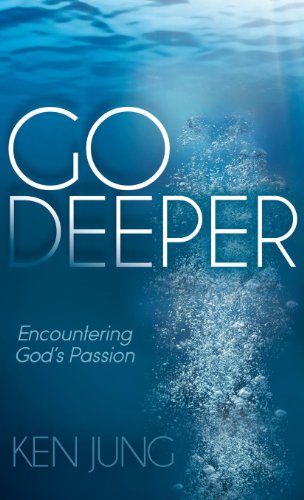 Beispielbild für Go Deeper: Encountering God's Passion (Morgan James Faith) zum Verkauf von Discover Books