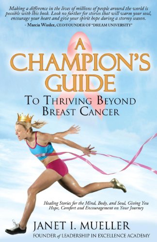 Beispielbild fr A Champion's Guide : To Thriving Beyond Breast Cancer zum Verkauf von Better World Books