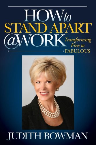 Imagen de archivo de How to Stand Apart @ Work: Transforming Fine to Fabulous a la venta por Wonder Book