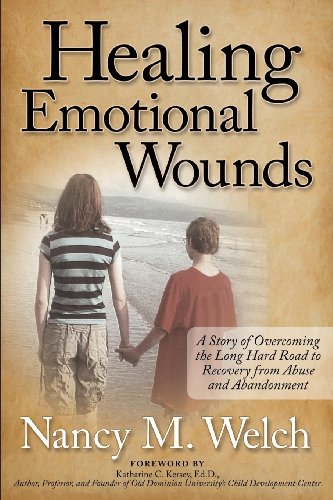 Imagen de archivo de Healing Emotional Wounds : A Story of Overcoming the Long Hard Road to Recovery from Abuse and Abandonment a la venta por Better World Books