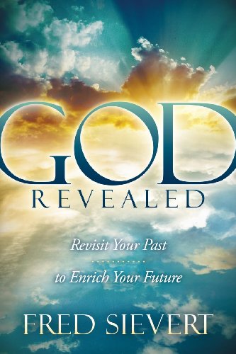 Beispielbild fr God Revealed: Revisit Your Past to Enrich Your Future zum Verkauf von SecondSale