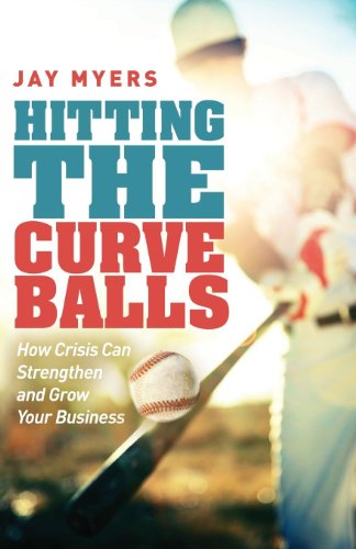 Beispielbild fr Hitting the Curveballs: How Crisis Can Strengthen and Grow Your Business zum Verkauf von SecondSale