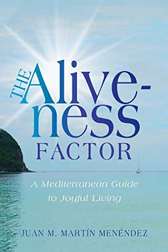 9781614487258: The Aliveness Factor: A Mediterranean Guide to Joyful Living