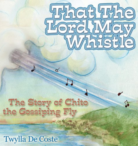 Imagen de archivo de That the Lord May Whistle The Story of Chito the Gossiping Fly MJ Kids a la venta por PBShop.store US