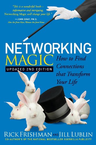 Stock image for Networking Magic : How to Find Connections That Transform Your Life for sale by Better World Books
