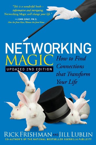 Networking Magic: How to Find Connections that Transform your Life (9781614487340) by Frishman, Rick; Lublin, Jill