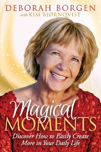 Beispielbild fr Magical Moments: Discover How to Easily Create More in Your Daily Life zum Verkauf von WorldofBooks