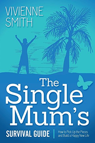 Imagen de archivo de The Single Mum's Survival Guide: How to Pick Up the Pieces and Build a Happy New Life a la venta por WorldofBooks