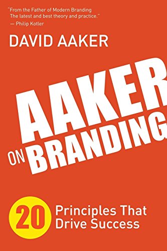 Imagen de archivo de Aaker on Branding: 20 Principles That Drive Success a la venta por Indiana Book Company