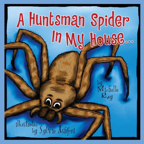 Imagen de archivo de A Huntsman Spider In My House Little Aussie Critters Morgan James Kids a la venta por PBShop.store US