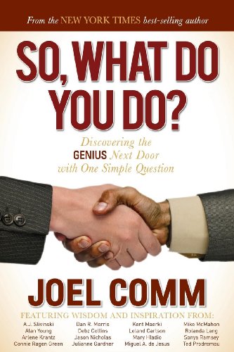 Beispielbild fr So, What Do You Do?: Discovering the Genius Next Door with One Simple Question zum Verkauf von ThriftBooks-Dallas