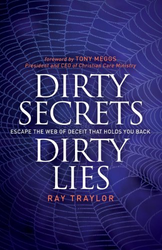 Dirty Secrets, Dirty Lies: Escape the Web of Deceit That Holds You Back (Morgan James Faith)