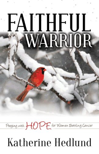 Stock image for Faithful Warrior: Praying With Hope For Women Battling Cancer (Morgan James Faith) for sale by Chiron Media
