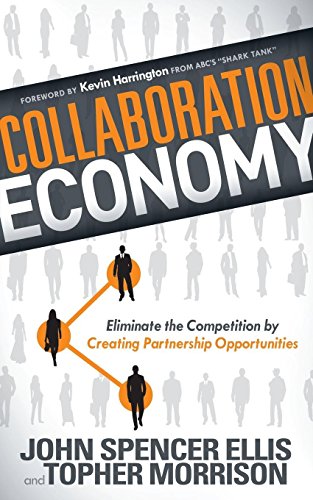 Beispielbild fr Collaboration Economy: Eliminate the Competition by Creating Partnership Opportunities zum Verkauf von Omaha Library Friends