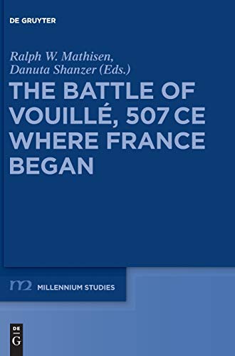 Beispielbild fr The Battle of Vouille, 507 CE Where France Began Millennium StudienMillennium Studies 37 zum Verkauf von PBShop.store US