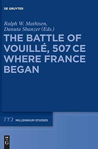 Stock image for The Battle of Vouille, 507 CE Where France Began Millennium StudienMillennium Studies 37 for sale by PBShop.store US