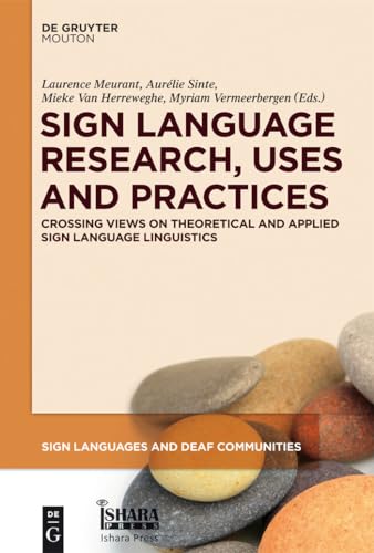 Beispielbild fr Sign Language Research, Uses and Practices : Crossing Views on Theoretical and Applied Sign Language Linguistics zum Verkauf von Buchpark