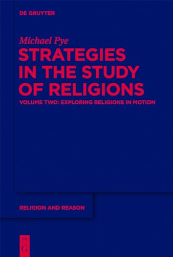 Exploring Religions in Motion (Religion and Reason, 52) (9781614512509) by Pye, Michael
