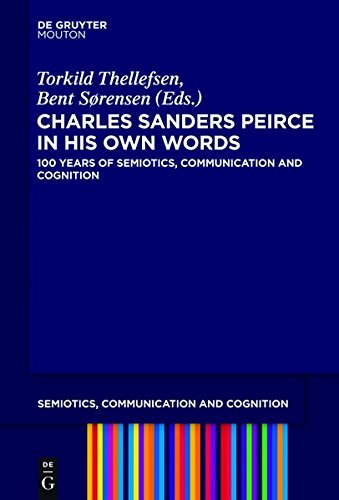 9781614516422: Charles Sanders Peirce in His Own Words: 100 Years of Semiotics, Communication and Cognition