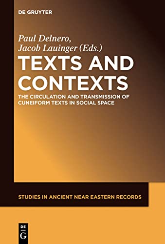 9781614517177: Texts and Contexts: The Circulation and Transmission of Cuneiform Texts in Social Space: 9 (Studies in Ancient Near Eastern Records (SANER), 9)