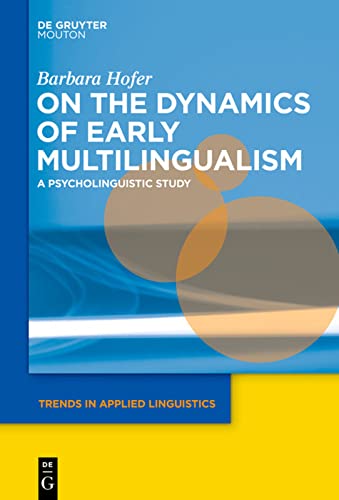 Beispielbild fr On the Dynamics of Early Multilingualism : A Psycholinguistic Study zum Verkauf von Buchpark